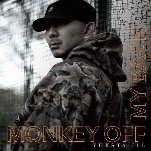 MONKEY OFF MY BACK, YUKSTA-ILL
