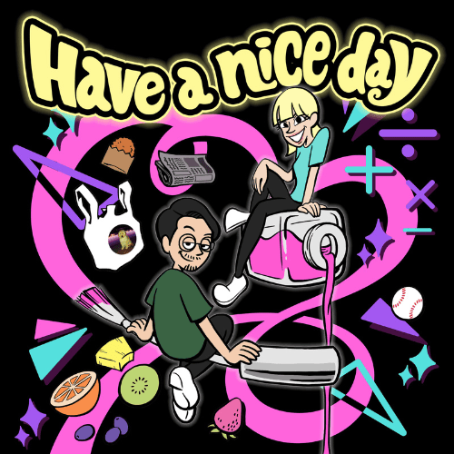 Have a nice day TOSHIKI HAYASHI(%C) RACHEL