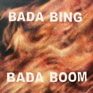 BADA BING, BADA BOOM