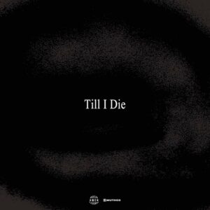 "Till I Die" feat. C.O.S.A by Nosh