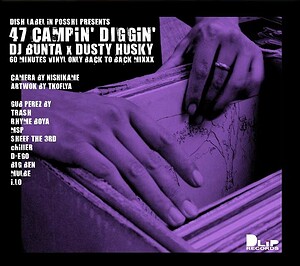 47 CAMPIN' diggin' DJ BUNTA x DUSTY HUSKY