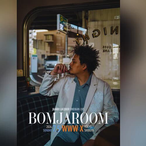 Jambo Lacquer, "BOMJAROOM" at Shibuya WWW X